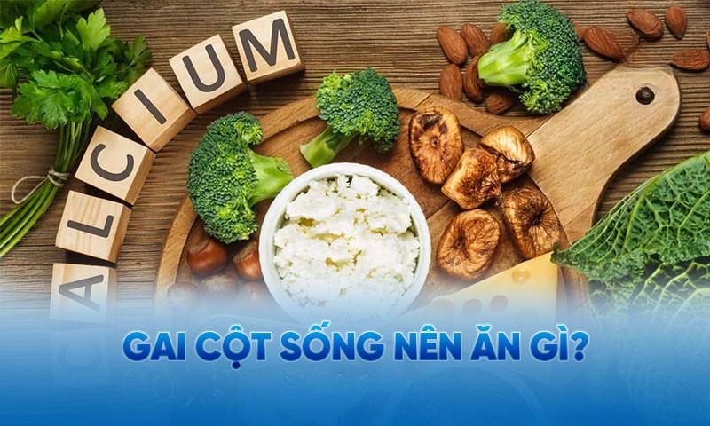 Gai cột sống nên ăn gì?